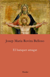 Title: El banquet amagat, Author: Josep Maria Rovira Belloso