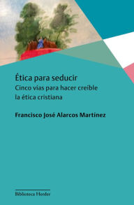 Title: Ética para seducir, Author: Francisco José Alarcos