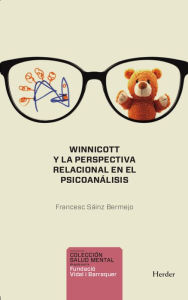 Title: Winnicott y la perspectiva relacional en psicoanálisis, Author: Francesc Sáinz Bermejo