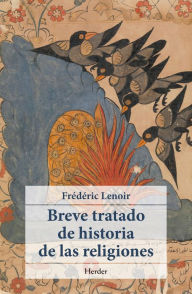 Title: Breve tratado de historia de las religiones, Author: Fréderic Lenoir