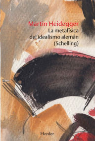 Title: La metafísica del idealismo alemán (Schelling), Author: Martin Heidegger