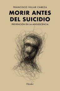 Title: Morir antes del suicidio, Author: Francisco Villar Cabeza