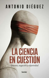 Title: Ciencia en cuestión, La, Author: Antonio Diéguez