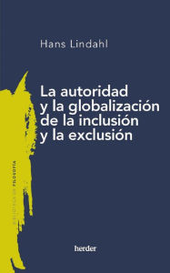 Title: Autoridad y la globalización de la inclusión y la exclusión, La, Author: Hans Lindahl