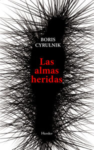 Title: Las almas heridas: Las huellas de la infancia, la necesidad del relato y los mecanismos de la memoria, Author: Boris Cyrulnik