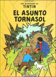 Title: El asunto Tornasol: Las aventuras de Tintin (The Calculus Affair), Author: Hergé