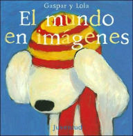 Gaspar y Lola: El Mundo en Imagenes