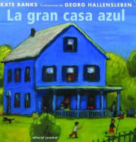 Title: La Gran Casa Azul, Author: Kate Banks