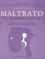 Maltrato. Tu Puedes Con El