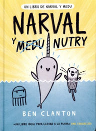 Title: Narval y Nutry (Un libro de Narval y Medu) / Narwhal's Otter Friend, Author: Ben Clanton