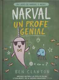 Title: Narval, un profe genial (Un libro de Narval y Medu) / Narwhal's School of Awesomeness, Author: Ben Clanton