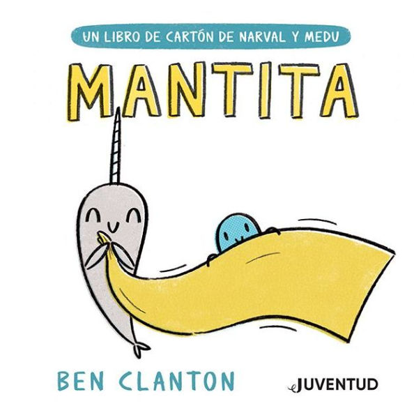 Mantita (Un libro de cartón de Narval y Medu) / Blankie (A Narwhal and Jelly Board Book)