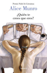 Title: ¿Quién te crees que eres? / Who Do You Think You Are?, Author: Alice Munro