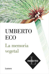 Title: La memoria vegetal / Plant Memory, Author: Umberto Eco