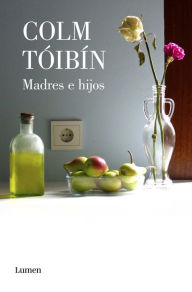 Title: Madres e hijos / Mothers and Sons, Author: Colm Tóibín