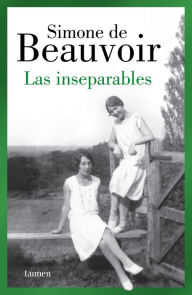 Title: Las inseparables / Inseparable, Author: Simone de Beauvoir