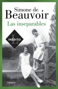 Title: Las inseparables / Inseparable, Author: Simone de Beauvoir