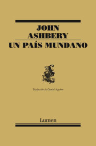 Title: Un país mundano (A Worldly Country), Author: John Ashbery