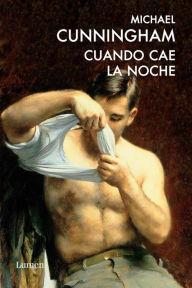 Title: Cuando cae la noche, Author: Michael Cunningham