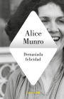 Demasiada felicidad / Too Much Happiness