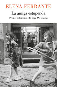 Title: La amiga estupenda (Dos amigas 1) / My Brilliant Friend, Author: Elena Ferrante