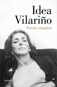 Title: Poesía Completa. Idea Vilariño / Complete Poetry: Idea Vilariño, Author: Idea Vilariño