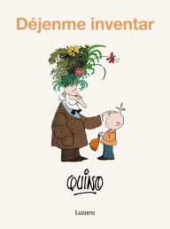 Title: Déjenme inventar / Let Me Create, Author: Quino