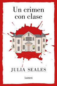 Title: Un crimen con clase /A Most Agreeable Murder, Author: Julia Seales
