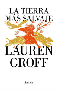 Title: La tierra más salvaje / The Vaster Wilds, Author: Lauren Groff
