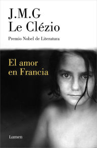 Title: El amor en Francia / Love in France, Author: J.M.G. Le Clézio
