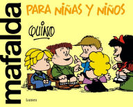 Title: Mafalda para niñas y niños / Mafalda Only for Kids, Author: Quino