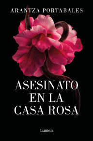 Title: Asesinato en la Casa Rosa (Los crímenes de Loeiro 1), Author: Arantza Portabales