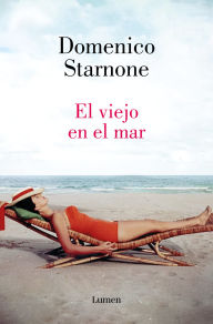 Title: El viejo en el mar / The Old Man at the Sea, Author: Domenico Starnone