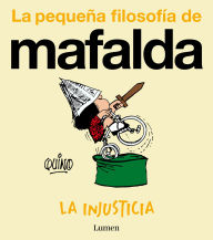 Title: La injusticia (La pequeña filosofía de Mafalda) / Injustice, Author: Quino