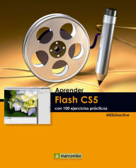 Title: Aprender Flash CS5 con 100 ejercicios prácticos, Author: MEDIAactive