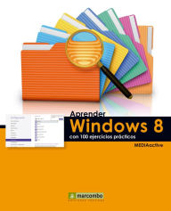 Title: Aprender Windows 8 con 100 ejercicios prácticos, Author: MEDIAactive