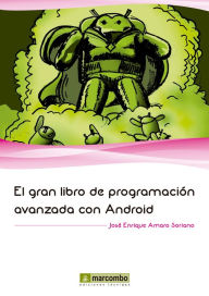 Title: El gran libro de programación avanzada con Android, Author: José Enrique Amaro Soriano