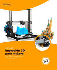 Title: Aprender Impresión 3D para makers con 100 ejercicios prácticos, Author: David Martín Cruz