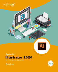 Title: Aprender Illustrator 2020 con 100 ejercicios prácticos, Author: Sonia Llena Hurtado