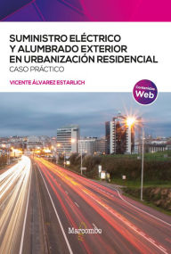 Title: Suministro eléctrico y alumbrado exterior en urbanización residencial. Caso práctico, Author: Vicente Álvarez Estarlich