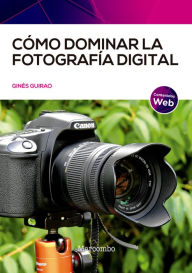 Title: Cómo dominar la fotografía digital, Author: Ginés Guirao