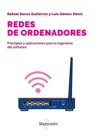 Title: Redes de ordenadores: Principios y aplicaciones para la ingeniería del software, Author: Rafael Socas Gutiérrez