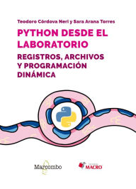 Title: Python desde el laboratorio. Registros, archivos y programación dinámica, Author: Teodoro; Córdova Neri