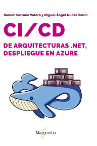Title: CI/CD de Arquitecturas .Net, despliegue en Azure, Author: Ramón Serrano