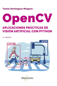 Title: OpenCV. Aplicaciones prácticas de visión artificial con Python - 2.ª edición, Author: Tomás Domínguez Mínguez