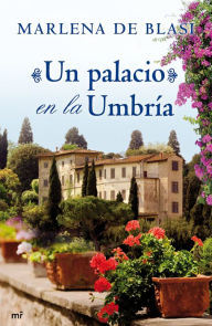 Title: Un palacio en la Umbría, Author: Marlena De Blasi