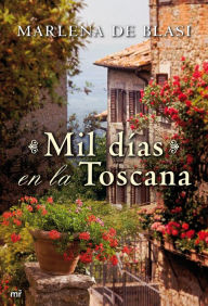 Title: Mil días en la Toscana, Author: Marlena De Blasi