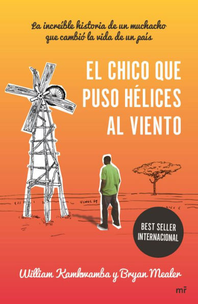 El chico que puso hélices al viento: La increíble historia de un muchacho que cambió la vida de un país