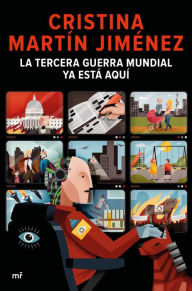 Title: La Tercera Guerra Mundial ya está aquí, Author: Cristina Martín Jiménez