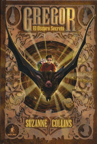 Title: Gregor 4: El Oscuro Secreto, Author: Suzanne Collins